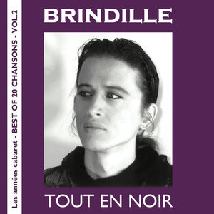 Brindille - Tout en noir - Best Of 20 Chansons